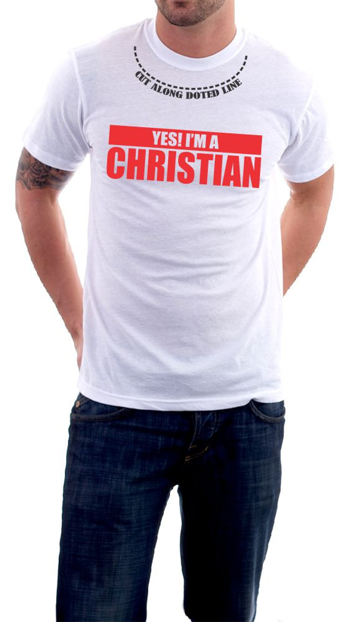 Yes Im A Christian Cut Along Dotted Line T Shirt