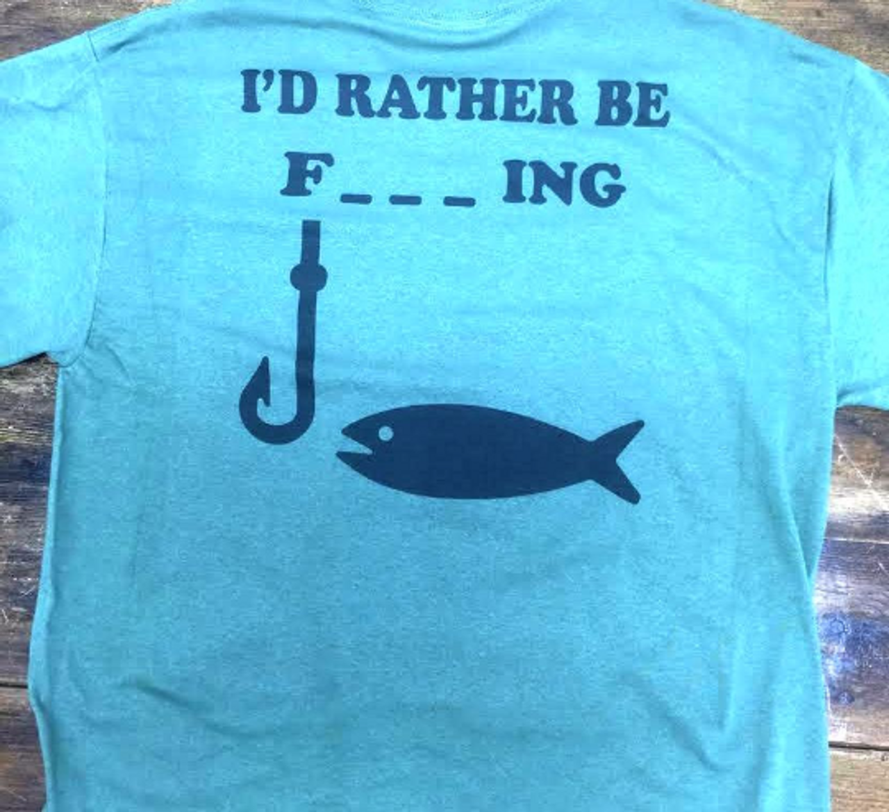 I'd rather be fishing shirt