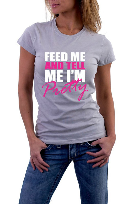 Feed me and tell me I'm pretty