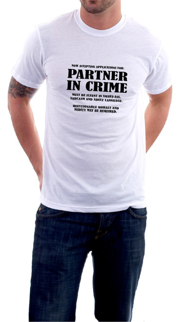 "Partner in Crime" T-Shirt. The wittier the better!