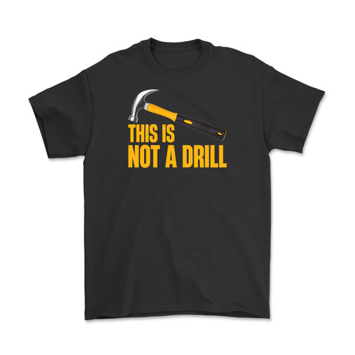 This is Not a Drill, Tool T-Shirt