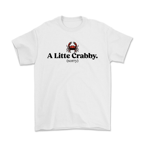 A Little Crabby (Sorry) T-Shirt