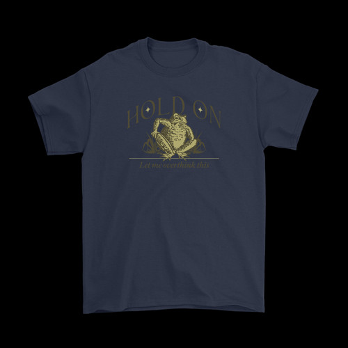 Hold On, Let Me Otherthink This T-Shirt