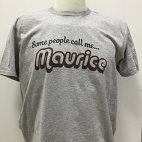Some People Call Me Mourice T-Shirt