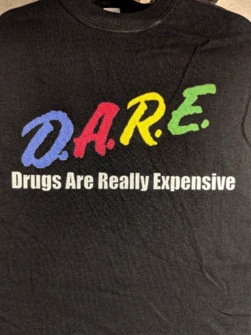 D.A.R.E T-shirt - DARE Drugs Are Really Expensive Shirt