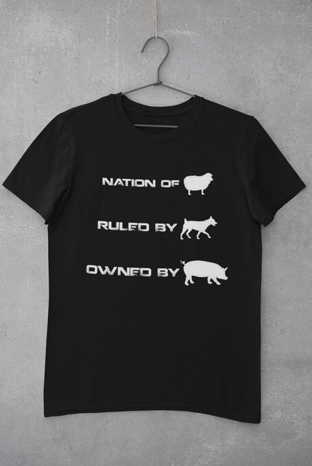 Nation of sheep ruled by wolves owned by pigs Shirt