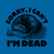 Sorry I Can't I'm Dead, Opossum T-Shirt