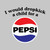 I Would Dropkick A Child For A Pepsi T-Shirt