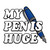 My Pen Is Huge T-Shirt