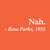 Nah - Rosa Parks T-Shirt