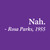 Nah - Rosa Parks T-Shirt
