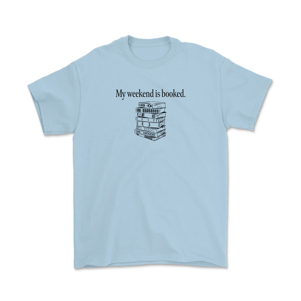 My Weekend is Booked, Reading T-Shirt