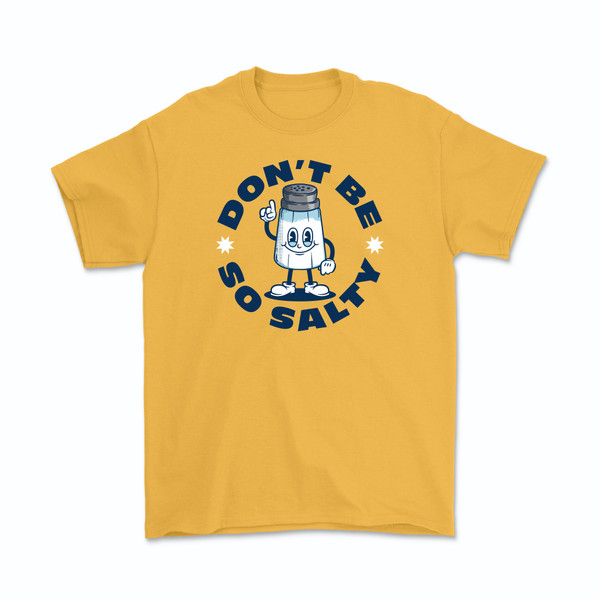 Don't Be So Salty T-Shirt