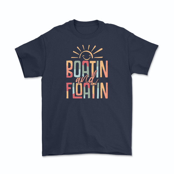Boatin' and Floatin', Lake Life T-Shirt