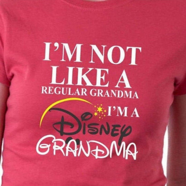 I'm Not Like A Regular Grandma, I'm A Disney Grandma T-Shirt