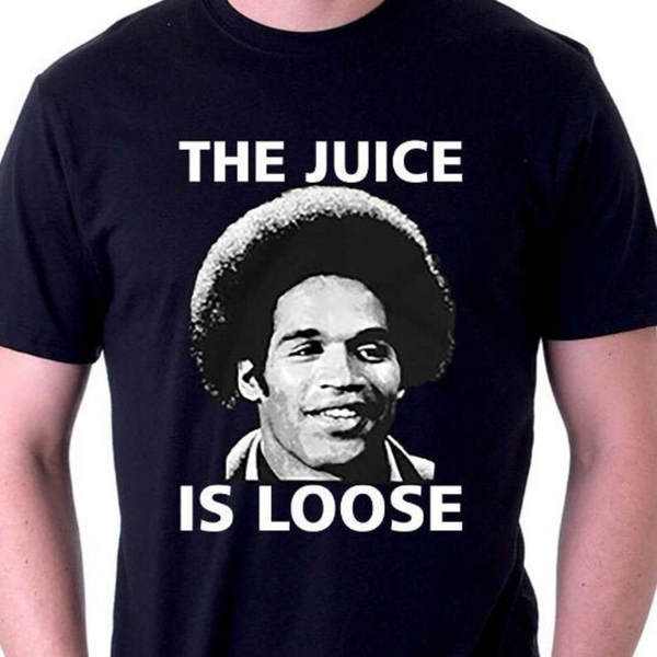 OJ Simpson Shirt The Juice Is Loose Shirt