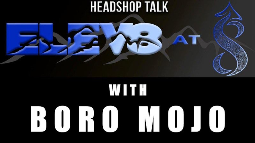 Elev8 at 8 with Boro Mojo Glass