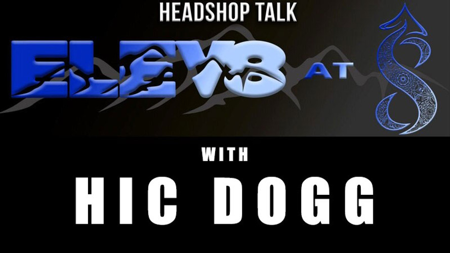 Elev8 at 8 with Hic Dogg