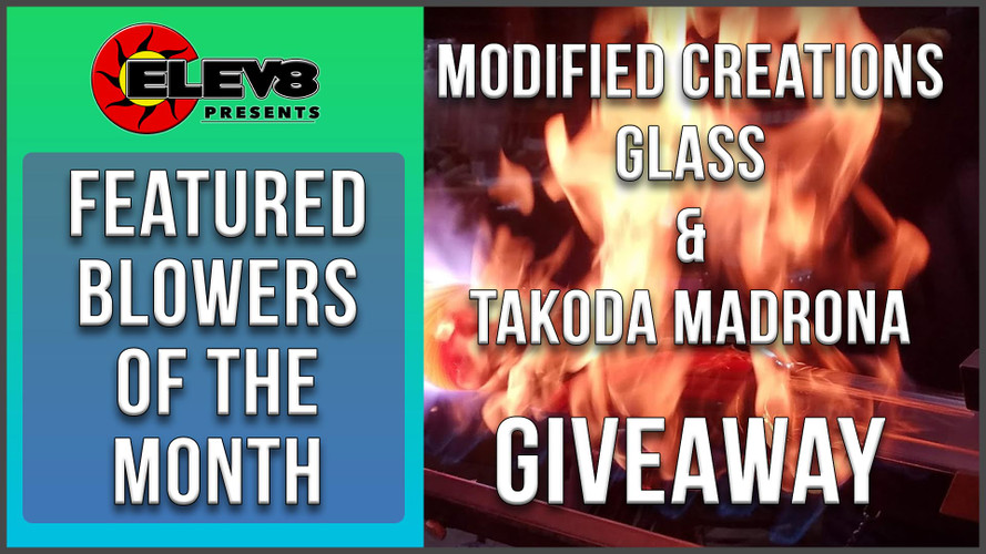 ELEV8 GLASS GIVEAWAY FEAT. TAKODA MADRONA AND MODIFIED CREATIONS