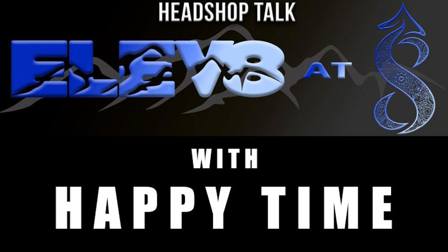 Elev8 at 8 with Happy Time Glass