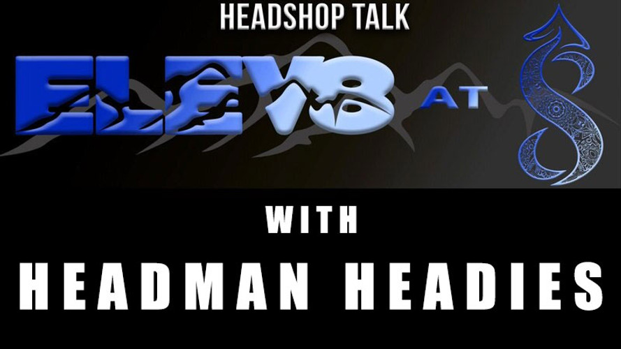 Elev8 at 8 with Hedman Headies