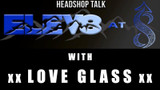 Elev8 at 8 with Love Glass