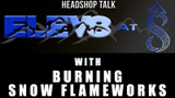 Elev8 at 8 with Burning Snow Flameworks