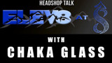 Elev8 at 8 with Chaka Glass