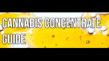 Cannabis Concentrates Guide