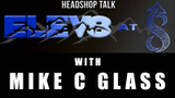 Elev8 at 8 with special guest Mike C Glass