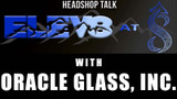 Elev8 at 8 with Oracle Glass, Inc. 