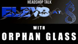 Elev8 at 8 with Orphan Glass