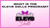 What is the Elev8 Dolls Program?