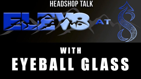 Elev8 at 8 with Eyeball Glass