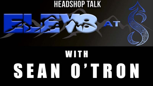Elev8 at 8 with Sean O'Tron Glass