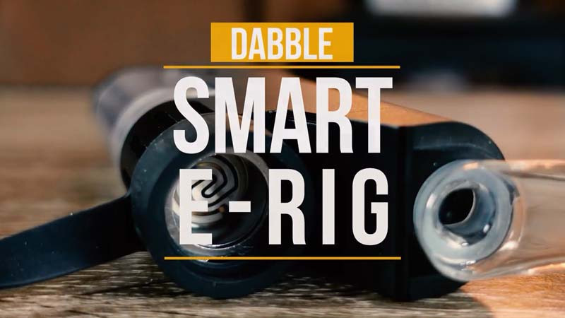 Dabble Smart E-Rig Unboxing and Review Dabble Smart E-Rig Unboxing and Review