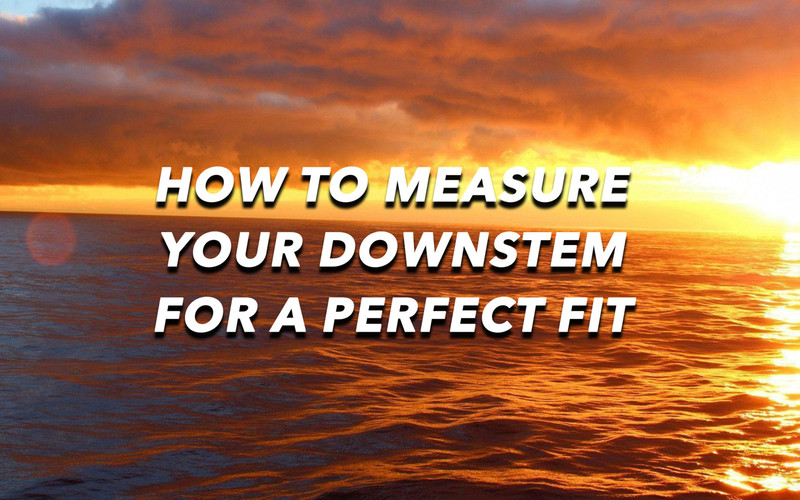 How To Measure A Downstem When You Need To Buy A New One How To Measure A Downstem When You Need To Buy A New One