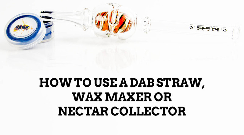 How To Use A Dab Straw, Wax Maxer or Nectar Collector How To Use A Dab Straw, Wax Maxer or Nectar Collector