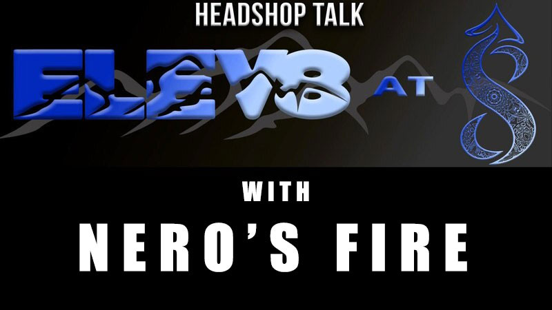 Elev8 At 8 with Nero's Fire Glass Elev8 At 8 with Nero's Fire Glass