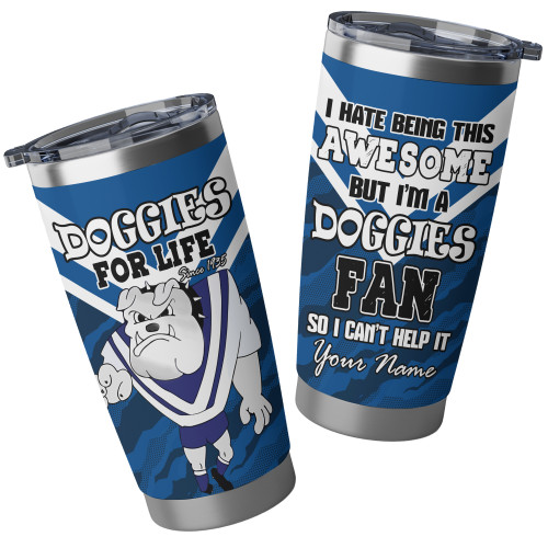 Canterbury-Bankstown Bulldogs Tumbler - I Hate Being This Awesome Tumbler Canterbury-Bankstown Bulldogs Tumbler - I Hate Being This Awesome Tumbler