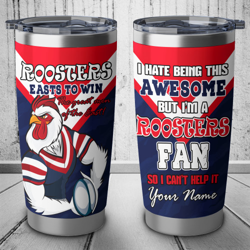 Sydney Roosters Tumbler - I Hate Being This Awesome Tumbler