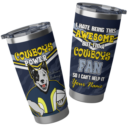 North Queensland Cowboys Tumbler - I Hate Being This Awesome Tumbler North Queensland Cowboys Tumbler - I Hate Being This Awesome Tumbler