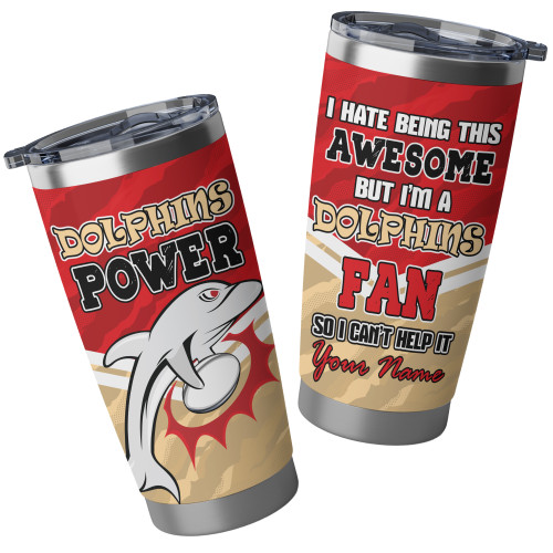 Redcliffe Dolphins Tumbler - I Hate Being This Awesome Tumbler Redcliffe Dolphins Tumbler - I Hate Being This Awesome Tumbler