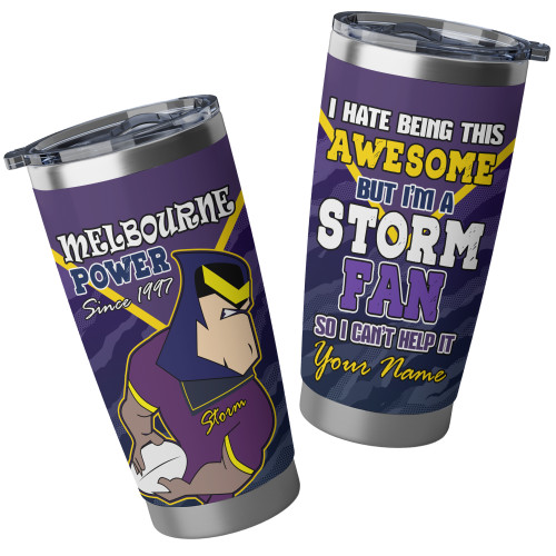 Melbourne Storm Tumbler - I Hate Being This Awesome Tumbler Melbourne Storm Tumbler - I Hate Being This Awesome Tumbler