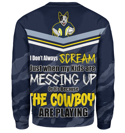 North Queensland Cowboys Mother's Day Sweatshirt - Screaming Mom and Crazy Fan North Queensland Cowboys Mother's Day Sweatshirt - Screaming Mom and Crazy Fan