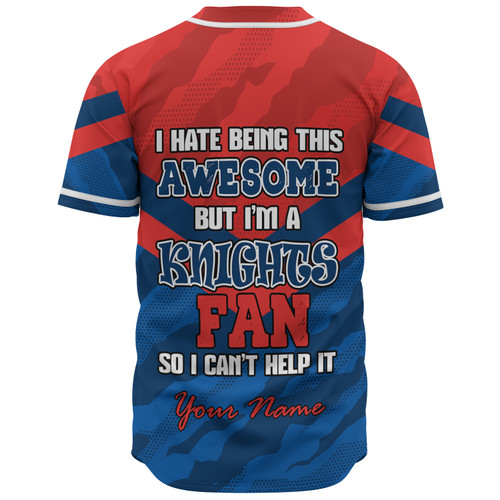 Newcastle Knights Custom Baseball Shirt - I Hate Being This Awesome But Knights Baseball Shirt Newcastle Knights Custom Baseball Shirt - I Hate Being This Awesome But Knights Baseball Shirt