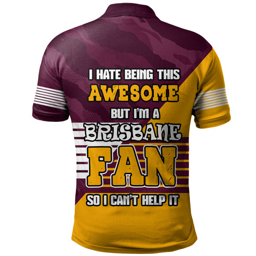 Brisbane Broncos Custom Polo Shirt - I Hate Being This Awesome But Brisbane Broncos Polo Shirt Brisbane Broncos Custom Polo Shirt - I Hate Being This Awesome But Brisbane Broncos Polo Shirt