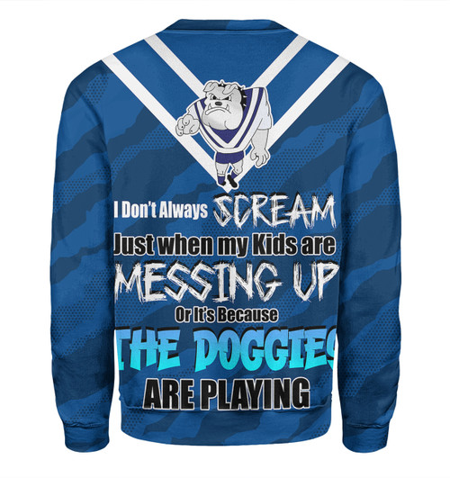 Canterbury-Bankstown Bulldogs Father's Day Sweatshirt - Screaming Dad and Crazy Fan Canterbury-Bankstown Bulldogs Father's Day Sweatshirt - Screaming Dad and Crazy Fan
