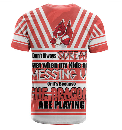 St. George Illawarra Dragons Father's Day T-Shirt - Screaming Dad and Crazy Fan St. George Illawarra Dragons Father's Day T-Shirt - Screaming Dad and Crazy Fan