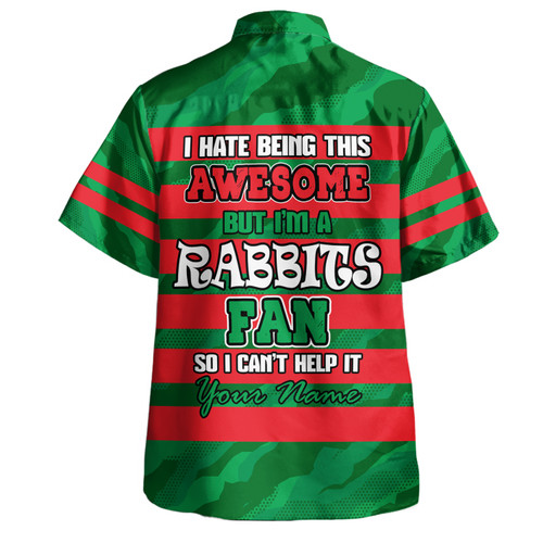 South Sydney Rabbitohs Hawaiian Shirt - I Hate Being This Awesome But Bunnies Hawaiian Shirt